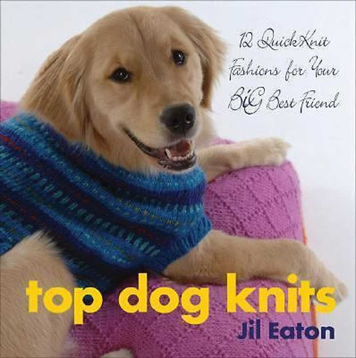 Knit your own dog easy-to-follow patterns for 25 pedigree pooches